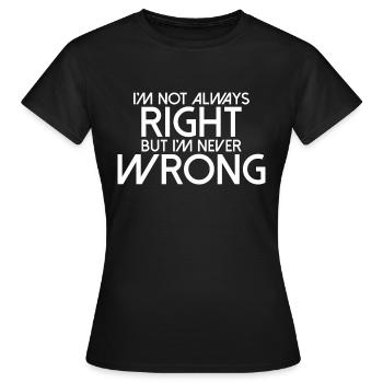 JE NE SUIS PAS TOUJOURS DROIT MAIS JE NE SUIS JAMAIS MAL - T-shirt Femme - noir - Devant - AI Model Female 172 dark (172cm)