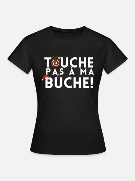 TOUCHE PAS A MA BUCHE - T-shirt Femme - noir