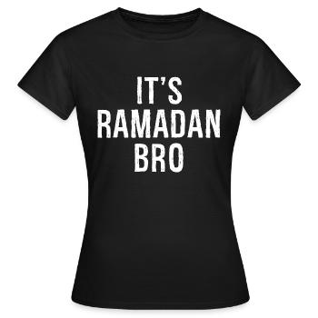 Es ist Ramadan, Bro - Frauen T-Shirt - Schwarz - Vorne - AI Model Female 172 dark (172cm)