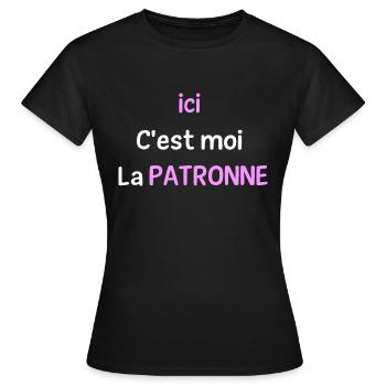 Ici c'est moi la patronne - T-shirt Femme - noir - Devant - AI Model Female 172 dark (172cm)