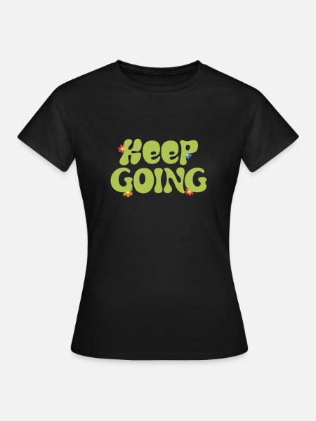 Mach weiter - Frauen T-Shirt - Schwarz
