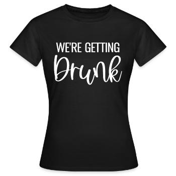 We're Getting Drunk Team Bride Lustiges JGA - Frauen T-Shirt - Schwarz - Vorne - AI Model Female 172 dark (172cm)