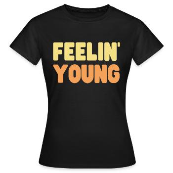 Jung fühlen - Frauen T-Shirt - Schwarz - Vorne - AI Model Female 172 dark (172cm)