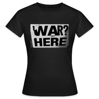 Guerre? Pas ici - T-shirt Femme - noir - Devant - AI Model Female 172 dark (172cm)