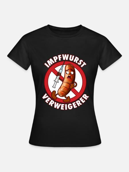 Impfwurst Verweigerer | Impfen Virus - Frauen T-Shirt - Schwarz