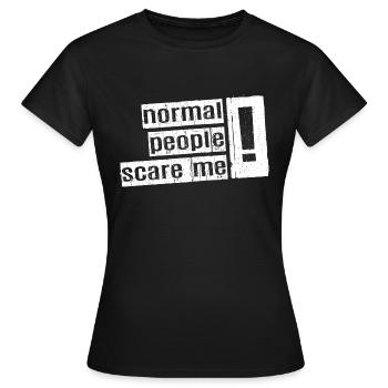Les gens normaux me font peur - Psych Design - T-shirt Femme - noir - Devant - AI Model Female 172 dark (172cm)