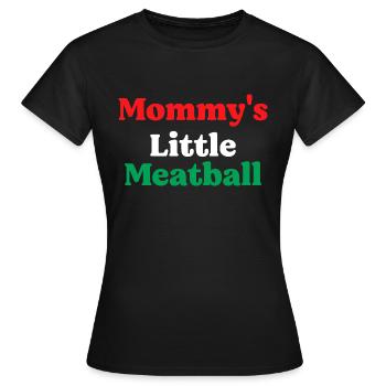 Mamas Kleine Fleischbällchen Lustig Italienisch Im Ein Wenig - Frauen T-Shirt - Schwarz - Vorne - AI Model Female 172 dark (172cm)