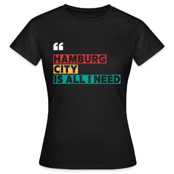 La ville de Hambourg est tout ce dont j’ai besoin - T-shirt Femme - noir - Devant - AI Model Female 172 dark (172cm)