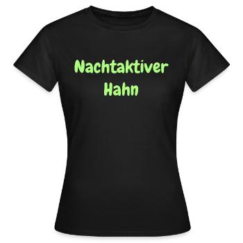 Nachtaktiver Hahn - Frauen T-Shirt - Schwarz - Vorne - AI Model Female 172 dark (172cm)
