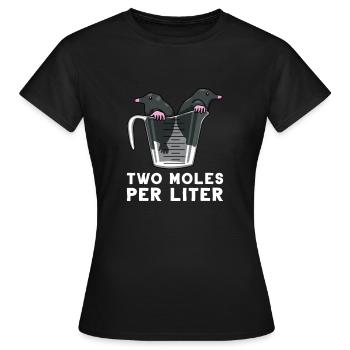 Maulwurf Mole pro Liter Chemie Physik Geschenk - Frauen T-Shirt - Schwarz - Vorne - AI Model Female 172 dark (172cm)