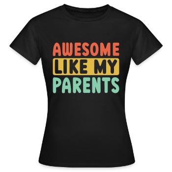 Great as my parents - Women's T-Shirt - black - Front - AI Model Female 172 dark (172cm)