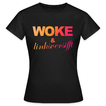 Selbstironie: WOKE & linksversifft - Frauen T-Shirt - Schwarz - Vorne - AI Model Female 172 dark (172cm)