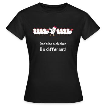 Être différent! Ne soyez pas un poulet ! -Être différent! - T-shirt Femme - noir - Devant - AI Model Female 172 dark (172cm)