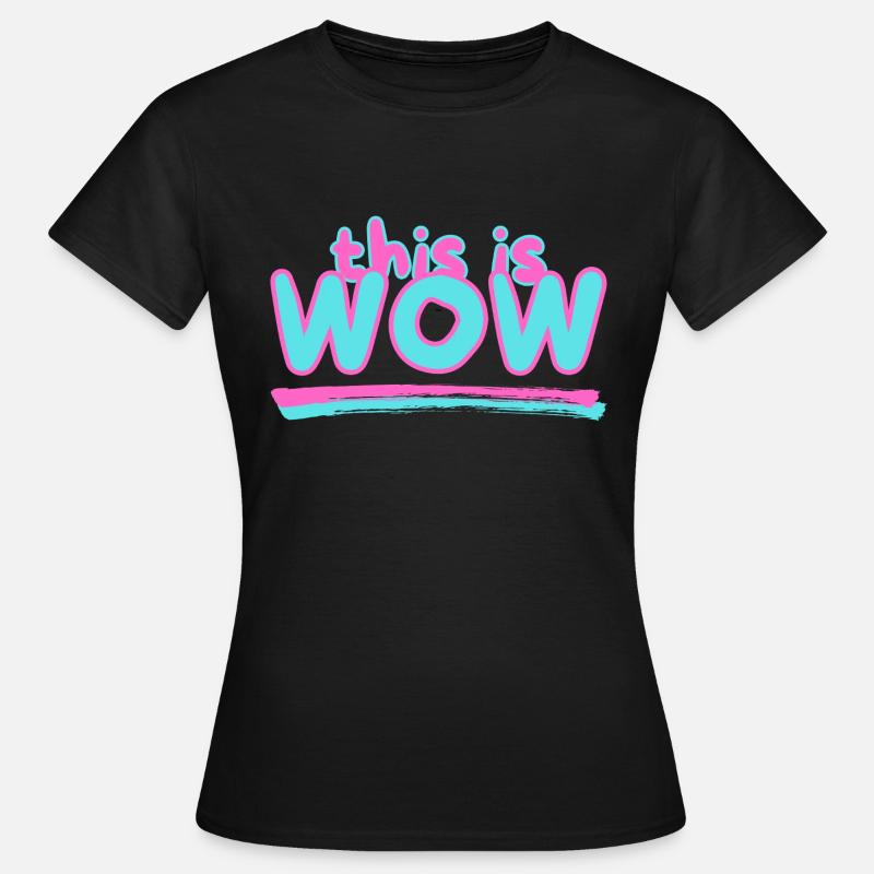 This is WOW - Women's T-Shirt - black