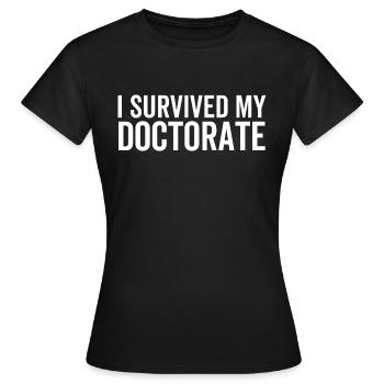 Ich habe meine Promotion überlebt - Frauen T-Shirt - Schwarz - Vorne - AI Model Female 172 dark (172cm)