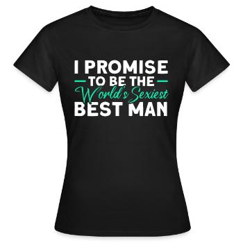 The sexiest best man in the world - Women's T-Shirt - black - Front - AI Model Female 172 dark (172cm)