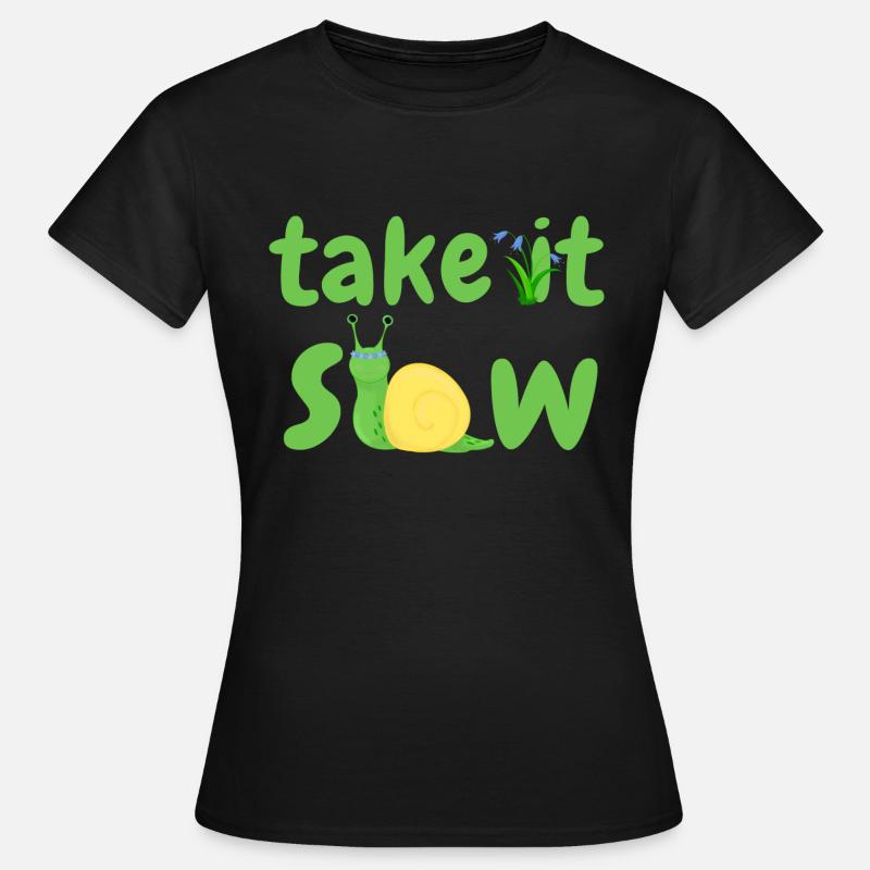 take it slow - Women's T-Shirt - black