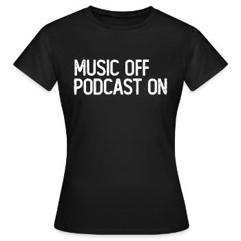 Podcast Lover - Musik aus Podcast Ein - Podcast Pod - Frauen T-Shirt - Schwarz - Vorne - AI Model Female 172 dark (172cm)