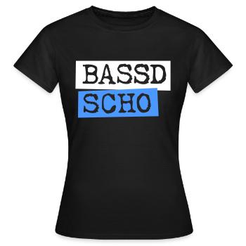 Bassd Scho - Frauen T-Shirt - Schwarz - Vorne - AI Model Female 172 dark (172cm)