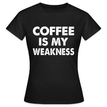 Coffee Is My Weakness - Women's T-Shirt - black - Front - AI Model Female 172 dark (172cm)