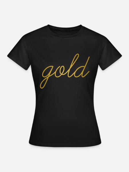 Gold goldene schreib Schrift Geschenkidee schön - Frauen T-Shirt - Schwarz