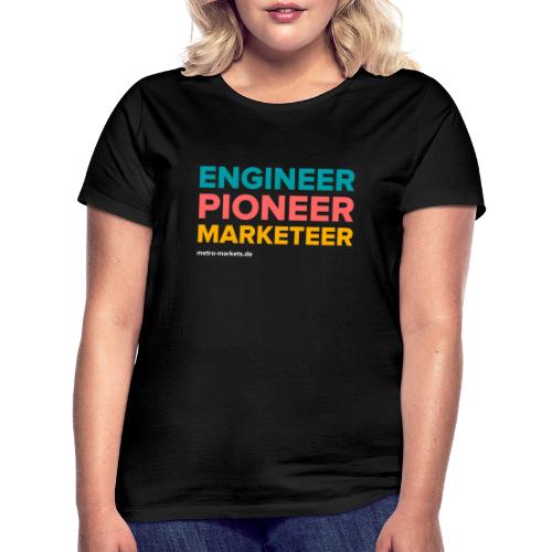 EngineerPioneerMarketeer - Women's T-Shirt