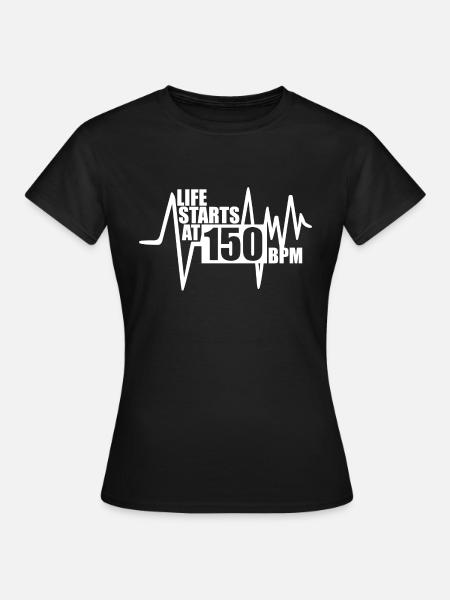 La vie commence à 150 BPM - T-shirt Femme - noir