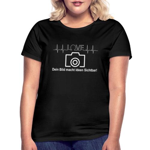 Ich liebe Fotografie - Frauen T-Shirt
