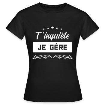 T’inquiète je gère - T-shirt Femme - noir - Devant - AI Model Female 172 dark (172cm)