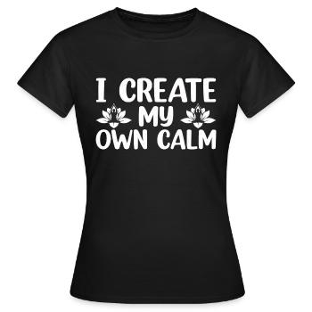 Je crée mon propre Calm - T-shirt Femme - noir - Devant - AI Model Female 172 dark (172cm)
