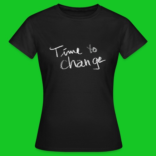 Time to change - Vrouwen T-shirt