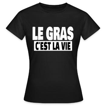 le gras c'est la vie - T-shirt Femme - noir - Devant - AI Model Female 172 dark (172cm)