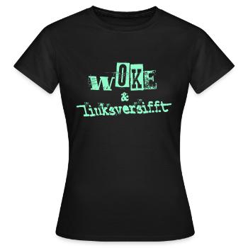 Selbstironie: WOKE & linksversifft - Frauen T-Shirt - Schwarz - Vorne - AI Model Female 172 dark (172cm)