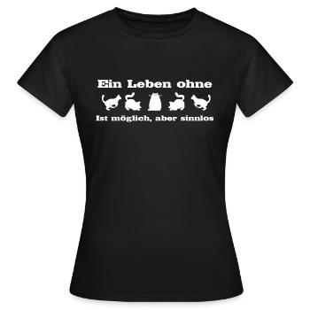 A life without cats is possible, but pointless. - Women's T-Shirt - black - Front - AI Model Female 172 dark (172cm)