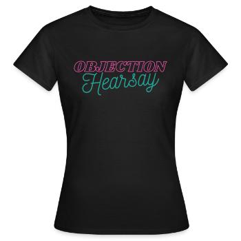 Objection Hearsay Neon - Women's T-Shirt - black - Front - AI Model Female 172 dark (172cm)