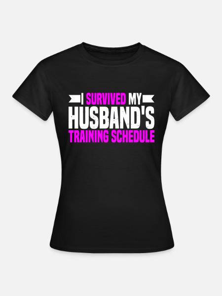 I Survived My Husband's Training Schedule 9 - Women's T-Shirt - black