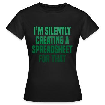 C’est drôle que je crée silencieusement une feuille de calcul pour ça - T-shirt Femme - noir - Devant - AI Model Female 172 dark (172cm)