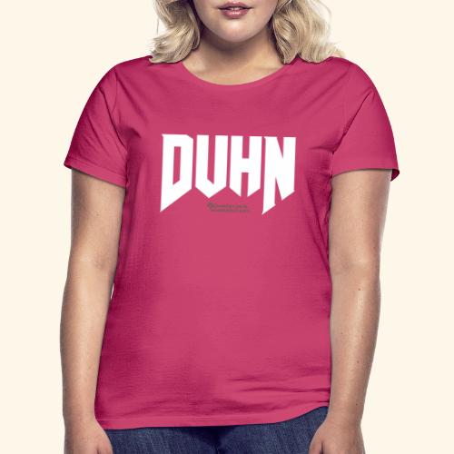 Duhn lustiger Spruch fürs Saufen - Frauen T-Shirt