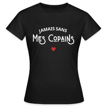 Jamais sans mes copains - T-shirt Femme - noir - Devant - AI Model Female 172 dark (172cm)