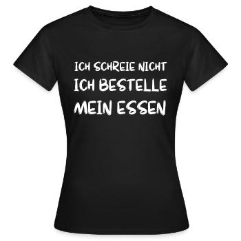 Schreie nicht bestelle essen Baby Spruch Geschenk - Frauen T-Shirt - Schwarz - Vorne - AI Model Female 172 dark (172cm)