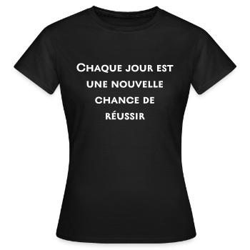 Chaque jour est une nouvelle chance de réussir - T-shirt Femme - noir - Devant - AI Model Female 172 dark (172cm)