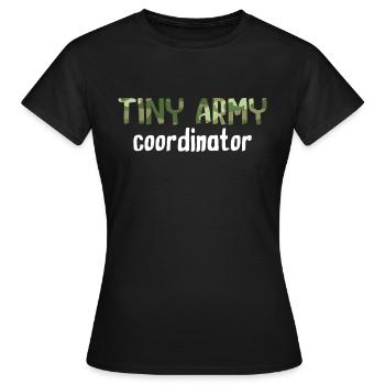 Tiny Army Coordinator - Women's T-Shirt - black - Front - AI Model Female 172 dark (172cm)