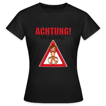ACHTUNG SPRINGPFERD - PFERD - SPRINGREITEN - TIER - Frauen T-Shirt - Schwarz - Vorne - AI Model Female 172 dark (172cm)