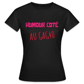 HUMOUR COTÉ AU GAG 40 ! - T-shirt Femme - noir - Devant - AI Model Female 172 dark (172cm)