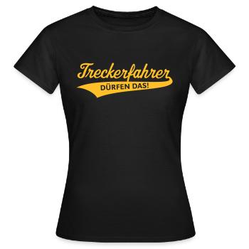 Treckerfahrer Dürfen Das! (Trecker Traktor, V4, B) - Frauen T-Shirt - Schwarz - Vorne - AI Model Female 172 dark (172cm)