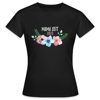Mama seit 2023 Spruch Geschenk zur Geburt - Frauen T-Shirt - Schwarz - Vorne - AI Model Female 172 dark (172cm)