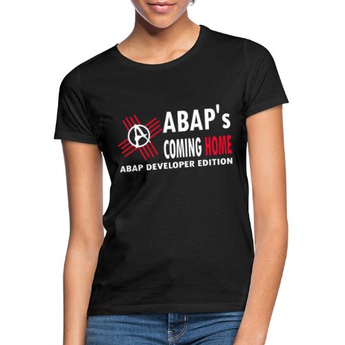 ABAPsComingHome - Frauen T-Shirt