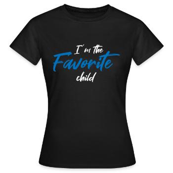 I'm the favorite child - Women's T-Shirt - black - Front - AI Model Female 172 dark (172cm)