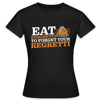 Eat Spaghetti To Forgetti Your Regretti 10 - Frauen T-Shirt - Schwarz - Vorne - AI Model Female 172 dark (172cm)