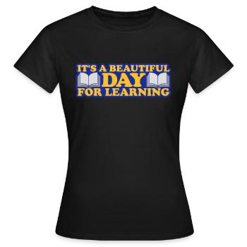 belle journée pour apprendre - T-shirt Femme - noir - Devant - AI Model Female 172 dark (172cm)